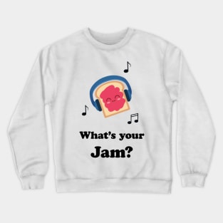 What's Your Jam? Crewneck Sweatshirt